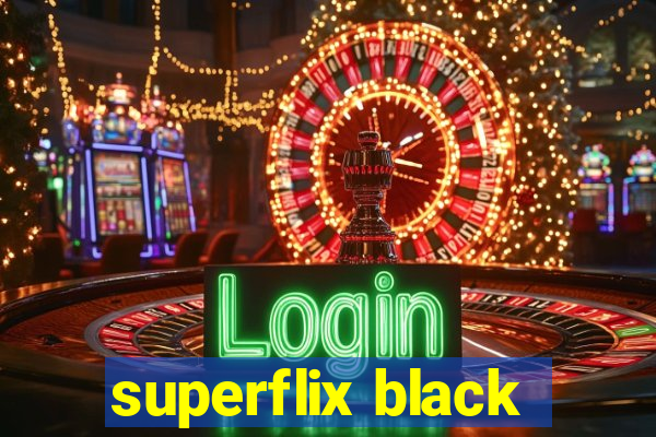 superflix black